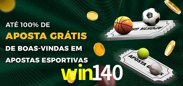 win140 Ate 100% de Aposta Gratis