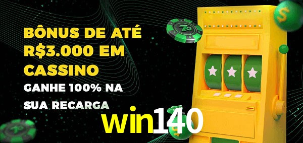win140 melhor bônus de depósito